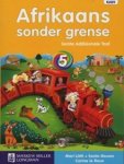 Afrikaans Sonder Grense - Eerste Addisionele Taal - Graad 5 - Leerderboek By Latti Gouws