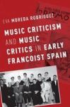 Music Criticism And Music Critics In Early Francoist Spain Hardcover