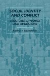 Social Identity And Conflict: Structures Dynamics And Implications