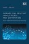 Intellectual Property Human Rights And Competition - Access To Essential Innovation And Technology   Hardcover