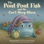 The Pout-pout Fish And The Can&  39 T-sleep Blues   Hardcover