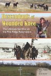 Descendants Of Wounded Knee: The Ultimate Sacrifice On The Pine Ridge Reservation