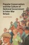 Popular Conservatism And The Culture Of National Government In Inter-war Britain   Hardcover