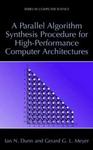 A Parallel Algorithm Synthesis Procedure for High-Performance Computer Architecture