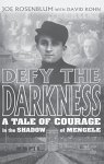 Defy The Darkness: A Tale Of Courage In The Shadow Of Mengele