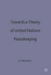 Towards A Theory Of United Nations Peacekeeping Hardcover