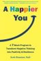 A Happier You - A Seven-week Self-care Program To Reduce Negative Thinking And Spark Positive Emotions   Paperback