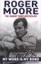 My Word Is My Bond - Sir Roger Kbe. Moore   Paperback