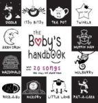 The Baby& 39 S Handbook - 21 Black And White Nursery Rhyme Songs Itsy Bitsy Spider Old Macdonald Pat-a-cake Twinkle Twinkle Roc