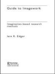 A Guide To Imagework - Imagination-based Research Methods Hardcover Annotated Edition