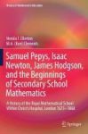 Samuel Pepys Isaac Newton James Hodgson And The Beginnings Of Secondary School Mathematics 2017 - A History Of The Royal Mathema