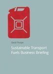 Sustainable Transport Fuels Business Briefing Paperback
