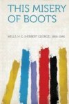 This Misery Of Boots Paperback