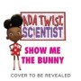 Ada Twist Scientist: Show Me The Bunny   Hardcover