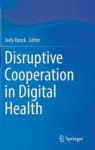 Disruptive Cooperation In Digital Health 2016 Hardcover