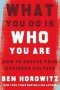 What You Do Is Who You Are - Ben Horowitz   Hardcover