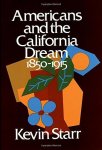 Americans And The California Dream 1850-1915